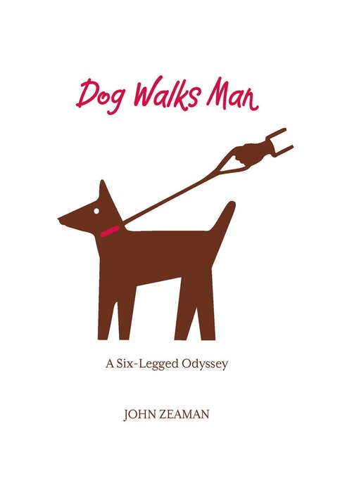 Title details for Dog Walks Man by John Zeaman - Available